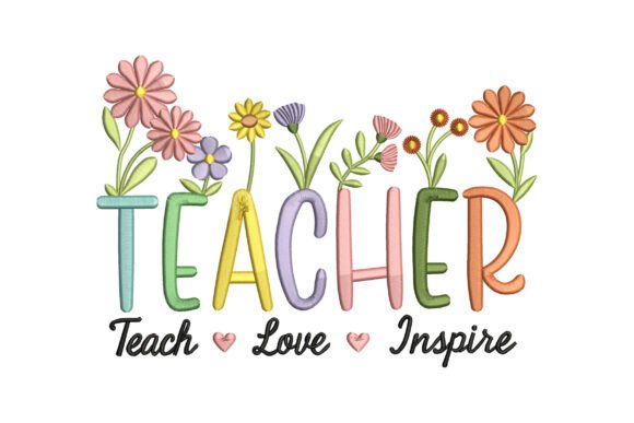 Floral Teach Love Inspire: A Stylish Embroidery Update