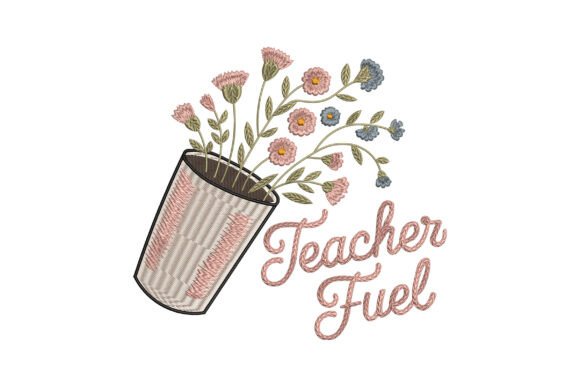 Floral Teacher Fuel Embroidery: A Vibrant Way to Celebrate Educators